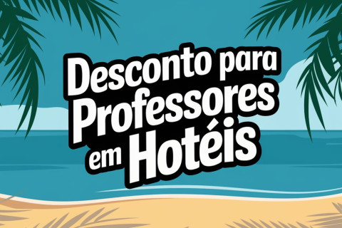 Benefício garante desconto em hotéis para professores