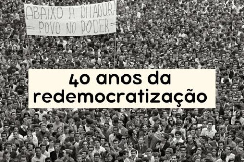 Os 40 Anos de Democracia no Brasil: Uma Reflexão Sobre União, Direitos e Justiça